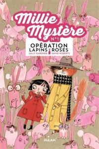 Millie Mystère. Vol. 1. Opération Lapins roses