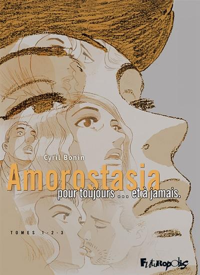 Amorostasia : pour toujours... et à jamais : tomes 1, 2, 3