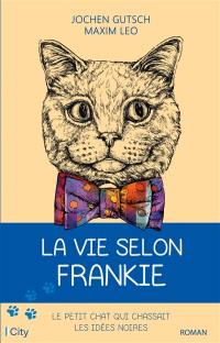 La vie selon Frankie : le petit chat qui chassait les idées noires