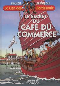 Le clan des Bordesoule. Vol. 28. Le secret du Café du commerce : une aventure du clan des Bordesoule