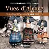 Vues d'Alsace : fonds photographique Braun, 1880-1930