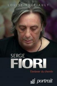 Serge Fiori : s'enlever du chemin