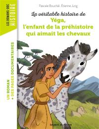 La véritable histoire de Yéga, l'enfant de la préhistoire qui aimait les chevaux