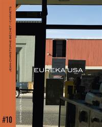 Carnets. Vol. 10. American trilogy. Vol. 3. Eureka USA
