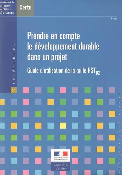 Prendre en compte le développement durable dans un projet : guide d'utilisation de la grille RST 02