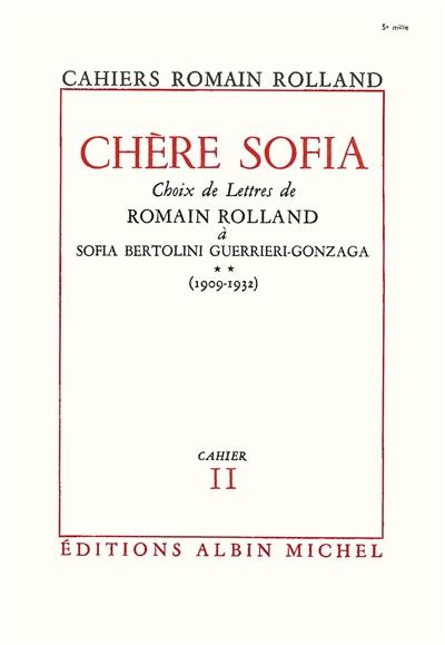 Chère Sofia : choix de lettres de Romain Rolland à Sofia Bertolini Geurrieri-Gonzaga. Vol. 2. 1909-1932