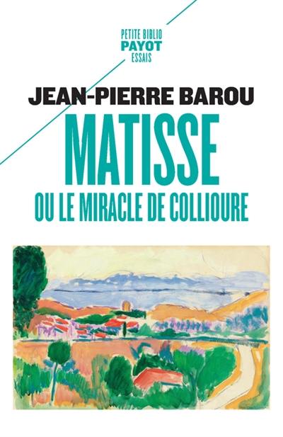 Matisse ou Le miracle de Collioure