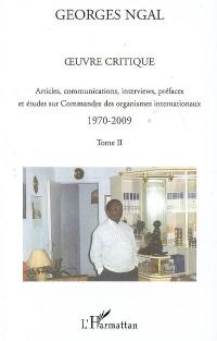 Oeuvre critique : articles, communications, interviews, préfaces et études sur commandes des organismes internationaux, 1970-2009. Vol. 2