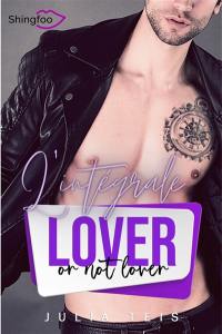 Lover or not lover : l'intégrale