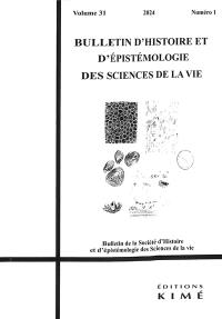 Bulletin d'histoire et d'épistémologie des sciences de la vie, n° 31-1
