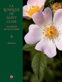 La roseraie de Saint-Clair : une collection des roses du monde
