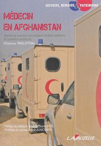 Médecin en Afghanistan : journal de marche d'un médecin militaire ordinaire en opération extérieure
