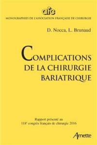 Complications de la chirurgie bariatrique : rapport présenté au 118e Congrès français de chirurgie, Paris, 28-30 septembre 2016