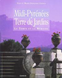 Midi-Pyrénées terre de jardins : le temps et la mémoire