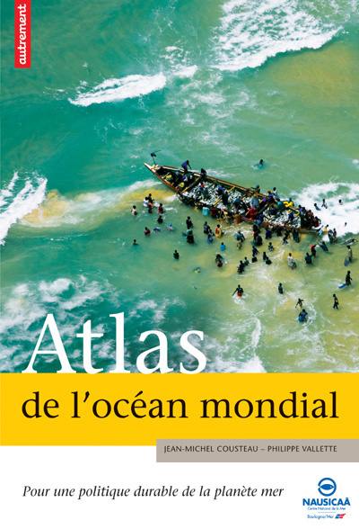 Atlas de l'océan mondial : pour une politique durable de la planète mer