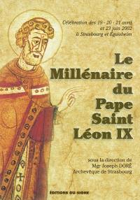 Le millénaire du pape saint Léon IX : célébration des 19-20-21 avril et 23 juin 2002 à Strasbourg et Eguisheim
