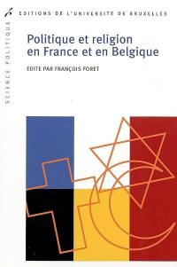 Politique et religion en France et en Belgique : l'héritage chrétien en question