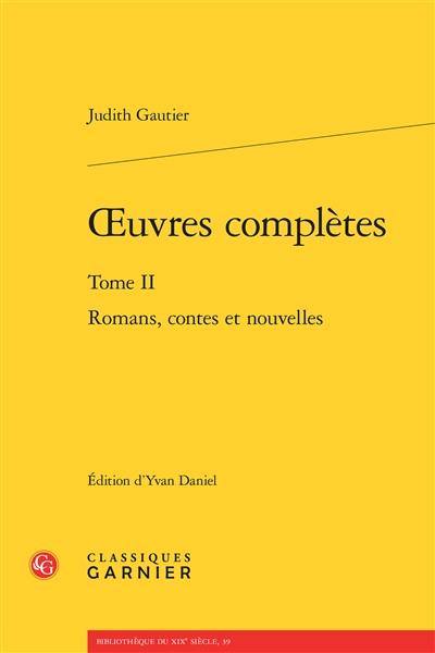 Oeuvres complètes. Vol. 2. Romans, contes et nouvelles