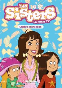 Les sisters : la série TV. Vol. 33. Cadeau connection