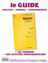 Nature à lire, CM1, cycle 3, 2e année : littérature à travers l'Europe, comprendre, écrire, parler : le guide, analyses, conseils, prolongements