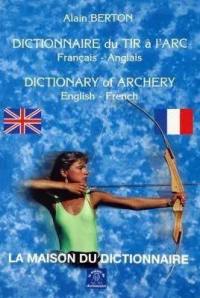 Dictionnaire du tir à l'arc : français-anglais, anglais-français