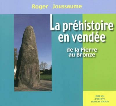La préhistoire en Vendée : de la pierre au bronze