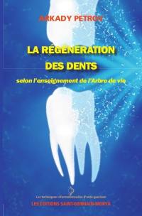 La régénération des dents selon l'enseignement de l'Arbre de vie