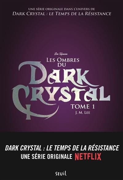 Dark Crystal. Vol. 1. Les ombres du Dark Crystal