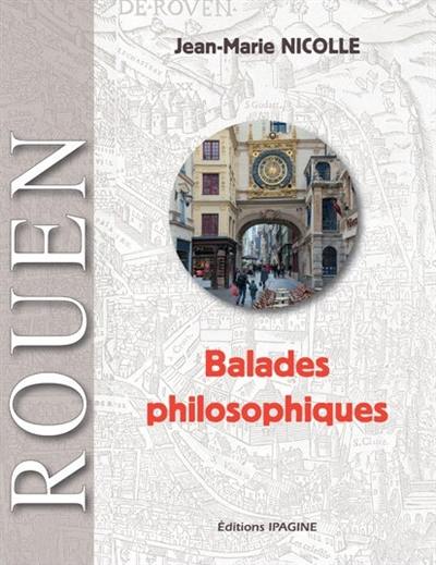 Rouen : balades philosophiques