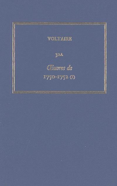 Les oeuvres complètes de Voltaire. Vol. 32A. Oeuvres de 1750-1752 (1)