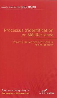 Processus d'identification en Méditerranée : reconfiguration des liens sociaux et des identités