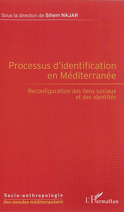 Processus d'identification en Méditerranée : reconfiguration des liens sociaux et des identités