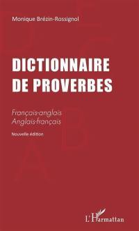 Dictionnaire de proverbes : français-anglais, anglais-français