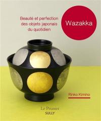 Wazakka : beauté et perfection des objets japonais du quotidien