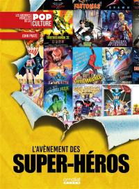 L'avènement des super-héros : 1939-1999 : 60 ans d'affiches de films de super-héros