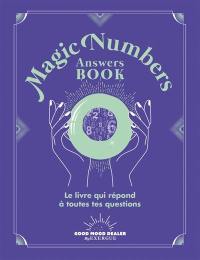 Magic numbers answers book : le livre qui répond à toutes tes questions