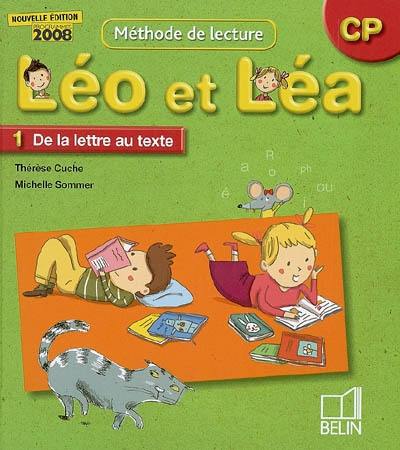 Léo et Léa, méthode de lecture, CP. Vol. 1. De la lettre au texte