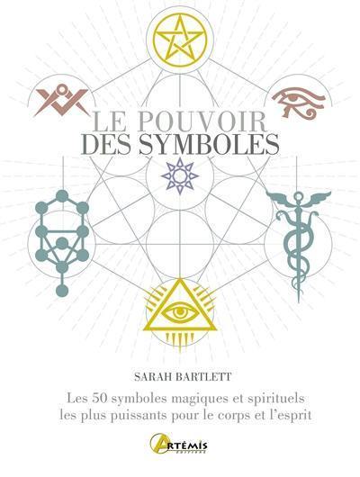 Le pouvoir des symboles : les 50 symboles magiques et spirituels les plus puissants pour le corps et l'esprit