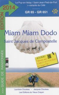 Miam-miam-dodo : chemin de Compostelle (GR 65) du Puy-en-Velay à Saint-Jean-Pied-de-Port + la variante du Célé et le chemin de Bonneval : avec indication des hébergements adaptés aux personnes à mobilité réduite