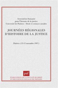Journées régionales d'histoire de la justice : Poitiers, les 13-15 novembre 1997