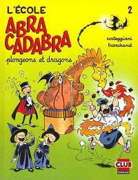 L'école Abracadabra. Vol. 2. Plongeons et dragons