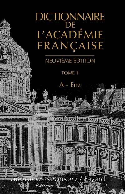 Dictionnaire de l'Académie française. Vol. 1. A-Enz