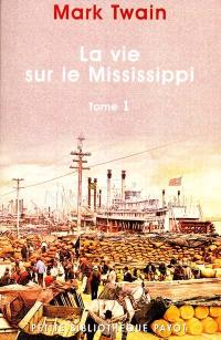 La vie sur le Mississippi. Vol. 1