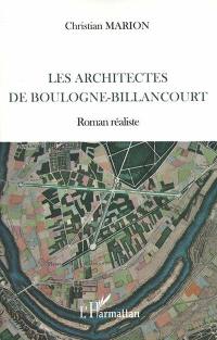 Les architectes de Boulogne-Billancourt : roman réaliste