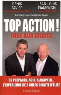 Top action ! : face aux crises : entretiens avec Guillaume Farde