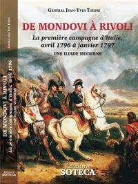 Napoléon 1er : revue du souvenir napoléonien, hors série. De Mondovi à Rivoli, la 1ère campagne d'Italie : 1796-1797 : une Iliade moderne