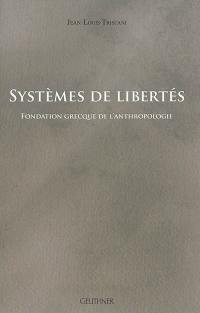 Systèmes de libertés : fondation grecque de l'anthropologie