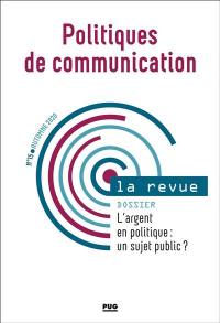 Politiques de communication, la revue, n° 15. L'argent en politique : un sujet public ?