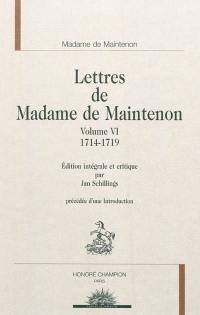 Lettres de Madame de Maintenon. Vol. 6. 1714-1719