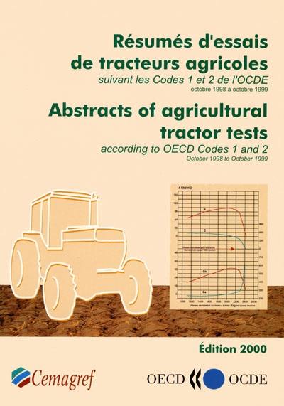 Résumés d'essais de tracteurs agricoles suivant les codes 1 et 2 de l'OCDE : octobre 1998 à octobre 1999. Abstracts of agricultural tractor tests according to OECD codes 1 and 2 : october 1998 to october 1999